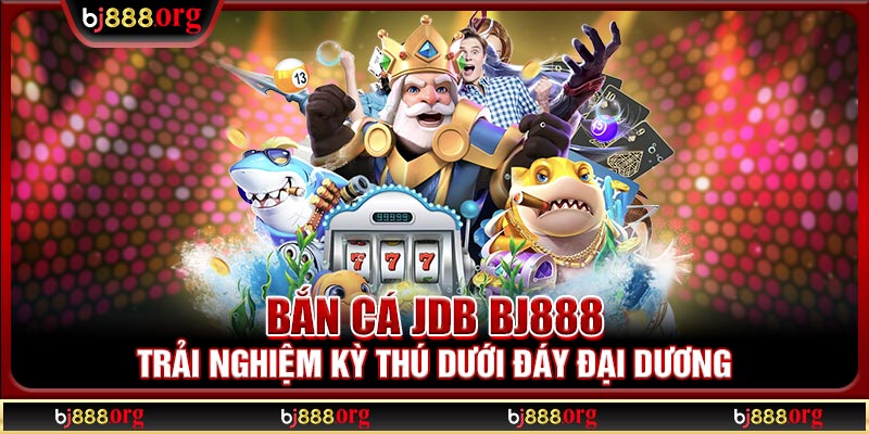 Bắn cá JDB BJ888