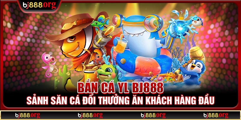 Bắn Cá YL BJ888