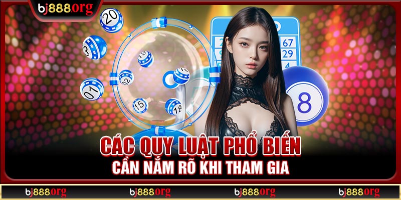 Các quy luật phổ biến cần nắm rõ khi tham gia