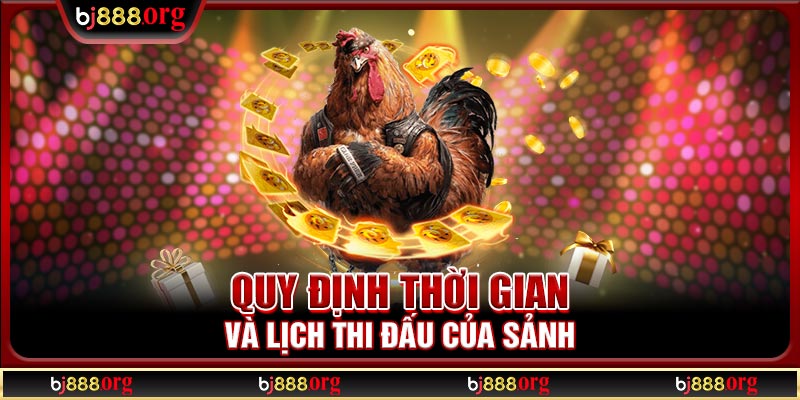Quy định thời gian và lịch thi đấu của sảnh