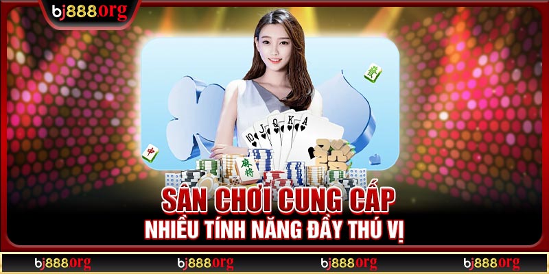 Sân chơi cung cấp nhiều tính năng đầy thú vị
