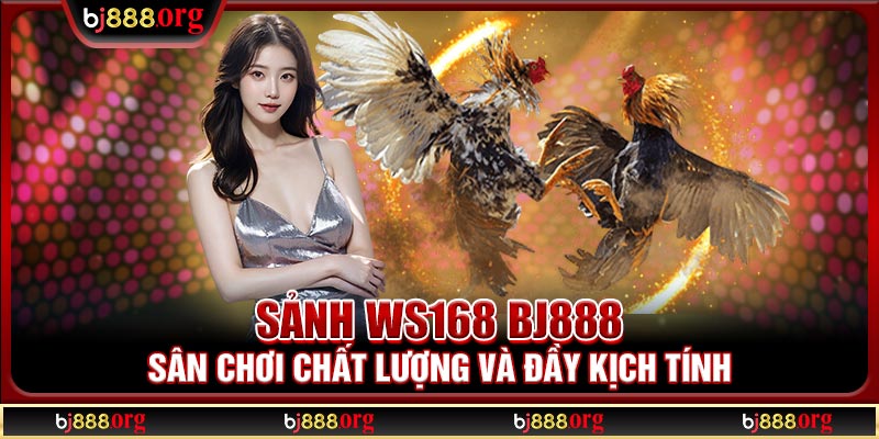 Sảnh WS168 BJ888