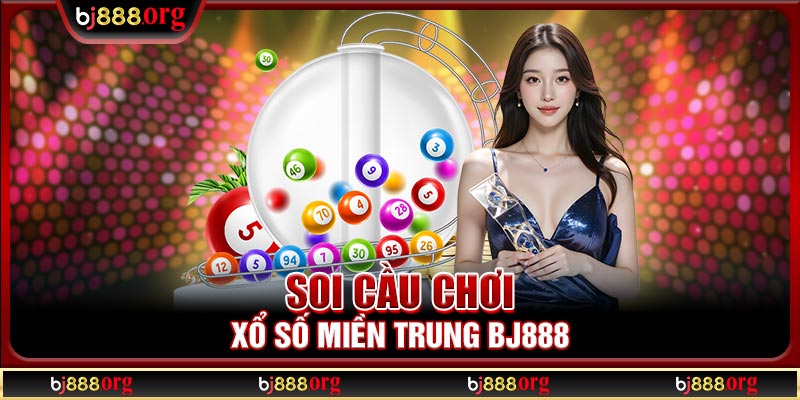 Cách chơi xổ số miền Trung Bj888