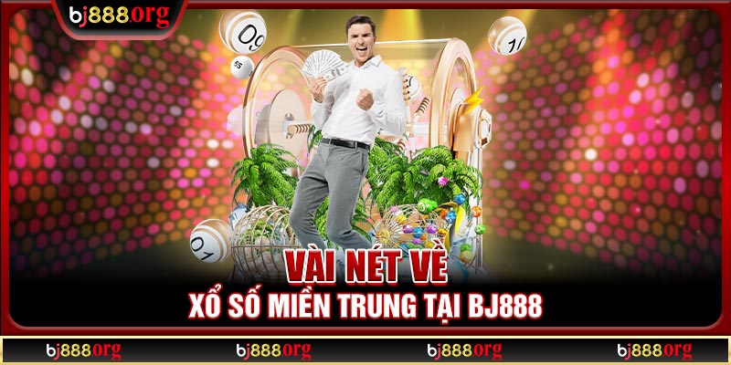 Vài nét về xổ số miền Trung BJ888