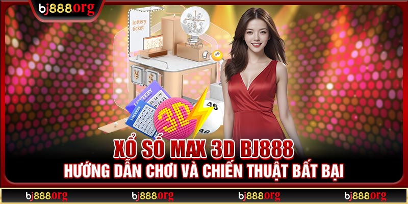 Xổ số Max 3D BJ888