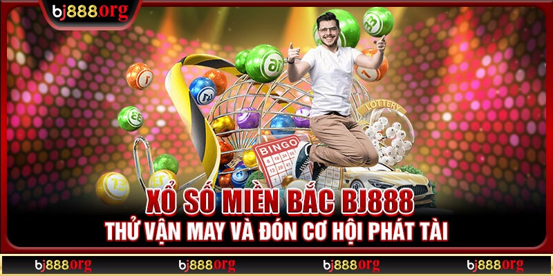 Xổ số miền Bắc BJ888