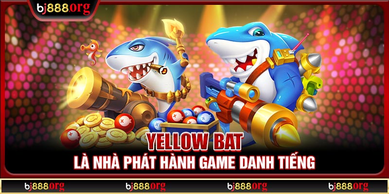 Yellow Bat là nhà phát hành game danh tiếng